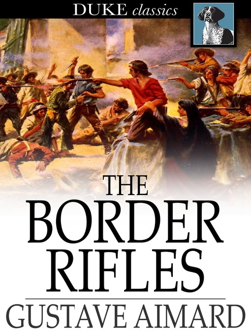 Title details for The Border Rifles by Gustave Aimard - Available